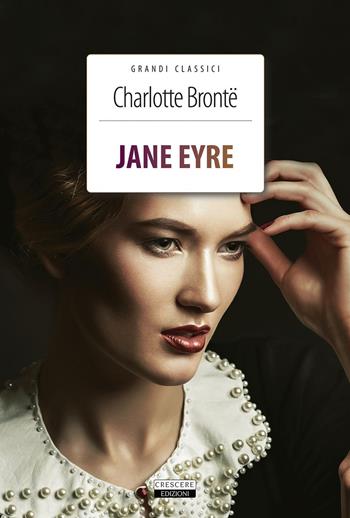Jane Eyre. Ediz. integrale con illustrazioni originali. Con Segnalibro - Charlotte Brontë - Libro Crescere 2019, Grandi classici | Libraccio.it