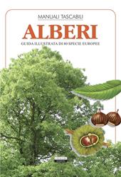 Alberi. Guida illustrata di 80 specie europee