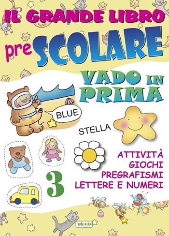 Il grande libro prescolare. Vado in prima. Attività, giochi, pregrafismi, lettere e numeri  - Libro ilPedagogico 2020, Libri didattici | Libraccio.it