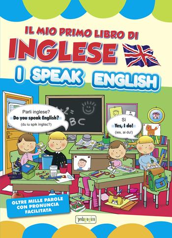 Il mio primo libro di inglese. I speak english  - Libro ilPedagogico 2021, Libri didattici | Libraccio.it