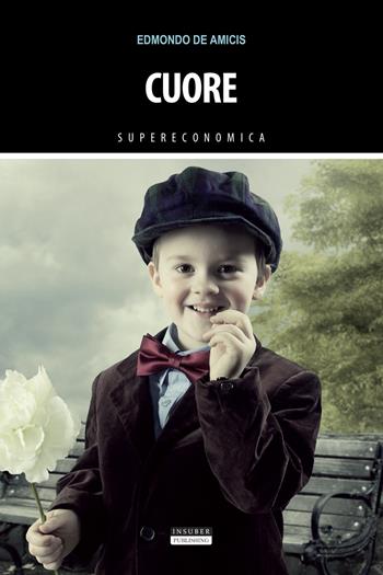 Cuore. Ediz. integrale - Edmondo De Amicis - Libro Insuber Publishing 2021, Supereconomica | Libraccio.it
