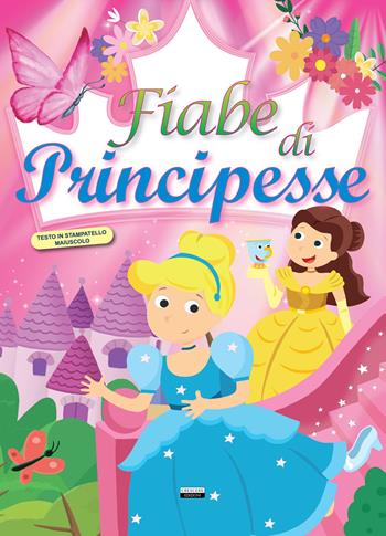 Le fiabe di principesse  - Libro Crescere 2020, Fiabe e favole | Libraccio.it