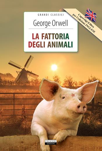 La fattoria degli animali. Ediz. italiana e inglese integrali. Con Segnalibro - George Orwell - Libro Crescere 2021, Grandi classici | Libraccio.it