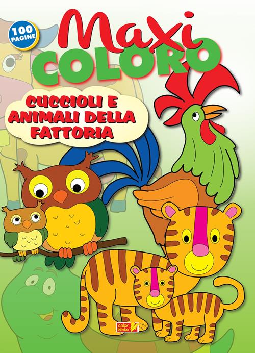 Maxi coloro: cuccioli e animali della fattoria - Libro ColorBimbo 2020,  Coloriamo