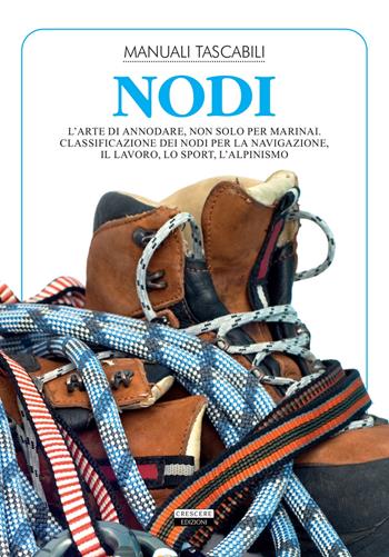 Nodi. L'arte di annodare  - Libro Crescere 2020, Manuali | Libraccio.it