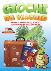 Giochi da viaggio. Labirinti, differenze, sudoku e tanti giochi scaccia-noia