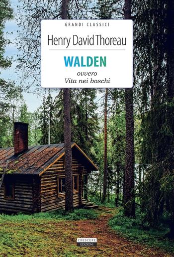 Walden ovvero Vita nei boschi. Ediz. integrale. Con Segnalibro - Henry David Thoreau - Libro Crescere 2021, Classici del pensiero | Libraccio.it