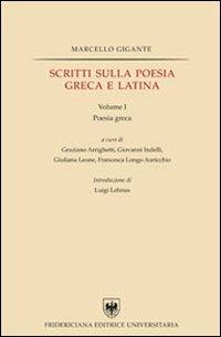 Scritti sulla poesia greca e latina - Marcello Gigante - Libro Fridericiana Editrice Univ. 2006 | Libraccio.it