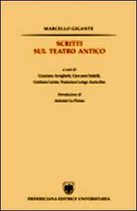 Scritti sul teatro antico - Marcello Gigante - Libro Fridericiana Editrice Univ. 2008 | Libraccio.it