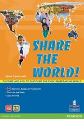 Share the world. Per la Scuola media. Con CD Audio. Con espansione online