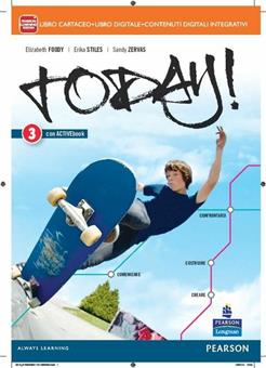 Today! Con FascicoloLIM. Per la Scuola media. Con libro. Vol. 3 - Elizabeth Foody, Erika Stiles, Sandy Zervas - Libro Pearson Longman 2014 | Libraccio.it