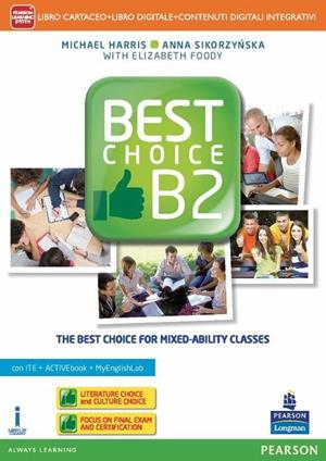 Best choice. B2. Ediz. mylab. Per le Scuole superiori. Con 2 espansioni online - Michael Harris, Anna Sikorzynska, Elizabeth Foody - Libro Longman Italia 2015 | Libraccio.it