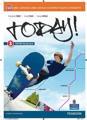 Today! Con Fascicolo. Ediz. mylab. Per la Scuola media. Vol. 3 - Elizabeth Foody, Erika Stiles, Sandy Zervas - Libro Pearson Longman 2014 | Libraccio.it