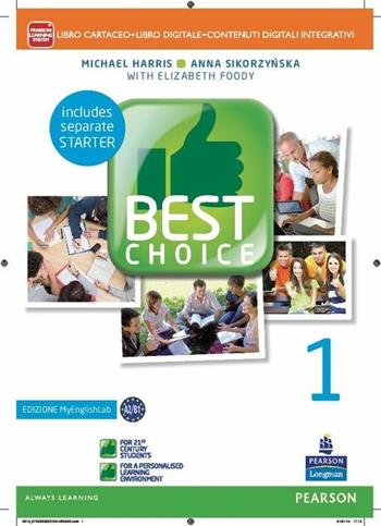 Best choice. Con Fascicolo. Ediz. mylab. Con e-book. Con espansione online. Vol. 1 - Michael Harris, Anna Sikorzynska, Elizabeth Foody - Libro Pearson Longman 2014 | Libraccio.it