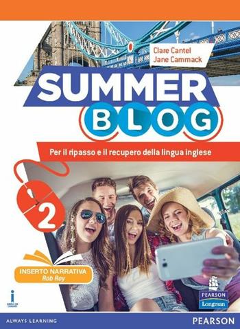 Summer blog. Per le Scuole superiori. Vol. 2  - Libro Pearson Longman 2016 | Libraccio.it
