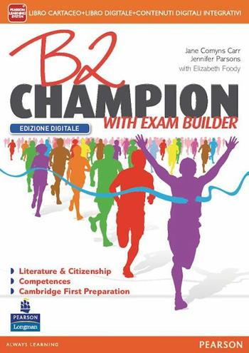 B2 champion. Con e-book. Con espansione online - Jane Comyns-Carr, Jennifer Parsons, Elizabeth Foody - Libro Pearson Longman 2014 | Libraccio.it