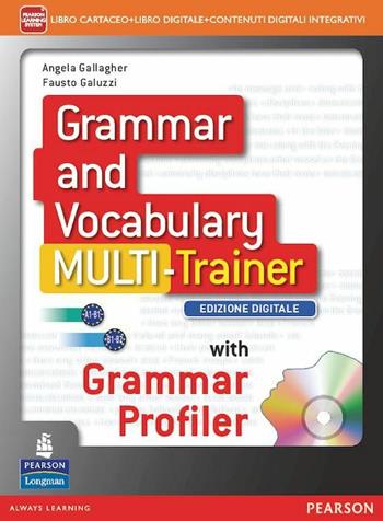 Grammar and vocabulary multitrainer. Con e-book. Con espansione online - Angela Gallagher, Fausto Galuzzi - Libro Pearson Longman 2014 | Libraccio.it