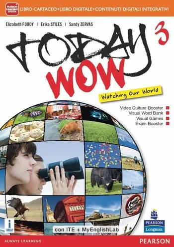 Today wow. Ediz. mylab. Con e-book. Con espansione online. Vol. 3  - Libro Pearson Longman 2015 | Libraccio.it