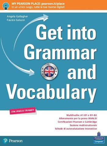Get into grammar and vocabulary. Con e-book. Con espansione online - A. Gallagher, F. Galuzzi - Libro Pearson Longman 2019 | Libraccio.it