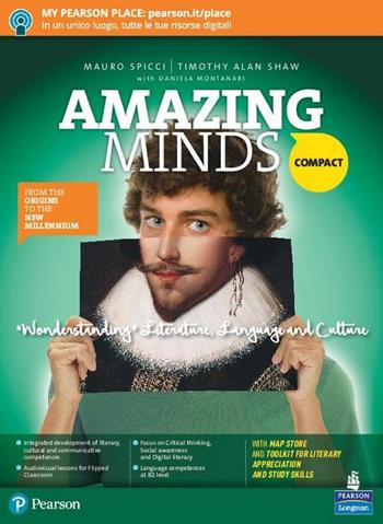 Amazing minds compact. Per le Scuole superiori. - M. Spicci, Timothy Alan Shaw, D. Montanari - Libro Pearson Longman 2018 | Libraccio.it