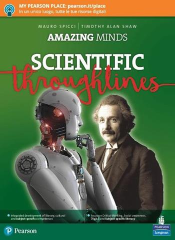 Amazing minds. Scientific throughlines. Con ebook. Con espansione online - M. Spicci, T. A. Shaw, D. Montanari - Libro Pearson Longman 2018 | Libraccio.it
