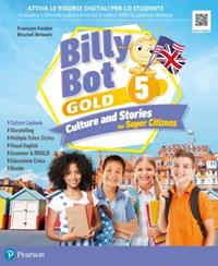 Billy bot. Gold. Billy bot. Gold. Culture and stories for super citizens. With Easy practice, Reader: The Canterville ghost. Per la Scuola elementare. Vol. 5 - Frances Foster, Brunel Brown - Libro Pearson Longman 2023 | Libraccio.it