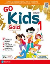 Go kids gold. With Illustrated picture dictionary, Lapbook, Festival crafs for kids. Con e-book. Con espansione online. Vol. 1