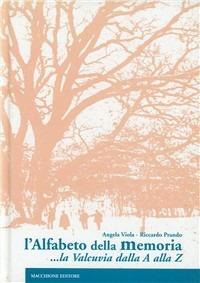 L' alfabeto della memoria in Valcuvia dalla A alla Z - Angela Viola, Riccardo Prando - Libro Macchione Editore 2003 | Libraccio.it