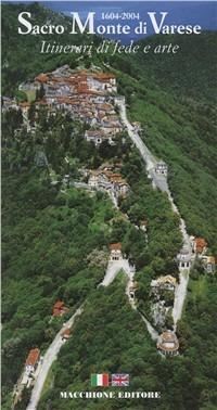 Sacro Monte di Varese. Itinerari di fede e arte  - Libro Macchione Editore 2004, Jeans. Idee giovani | Libraccio.it