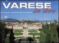 Varese in love. Ediz. italiana e inglese - Pietro Macchione, Eugenio Manghi - Libro Macchione Editore 2006, I colori | Libraccio.it