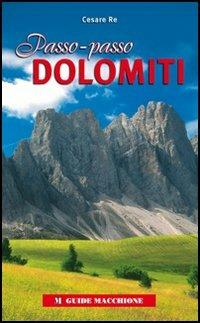 Passo-passo Dolomiti - Cesare Re - Libro Macchione Editore 2006, Guide Macchione | Libraccio.it
