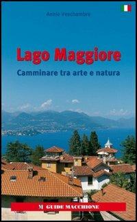 Lago Maggiore. Camminare tra arte e natura - Annie Veschambre - Libro Macchione Editore 2006, Guide Macchione | Libraccio.it