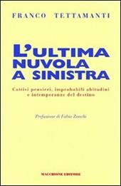 L' ultima nuvola a sinistra. Cattivi pensieri, improbabili abitudini e intemperanze del destino