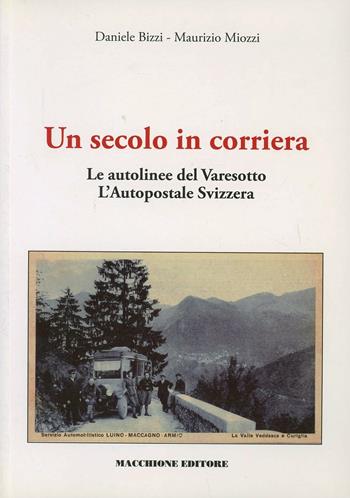 Un secolo in corriera. Le autolinee del varesotto, l'autopostale svizzera - Daniele Bizzi, Maurizio Miozzi - Libro Macchione Editore 2008 | Libraccio.it