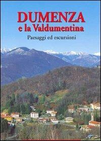 Dumenza e la Valdumentina. Paesaggi ed escursioni - Maurizio Miozzi - Libro Macchione Editore 2010, Guide Macchione | Libraccio.it
