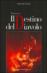 Il destino del diavolo - Massimo Russo - Libro Macchione Editore 2010 | Libraccio.it