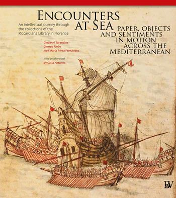 Encounters at Sea: paper, objects and sentiments in motion across the Mediterranean. An intellectual journey through the collections of the Riccardiana Library in Florence. Ediz. per la scuola  - Libro Bandecchi & Vivaldi 2020 | Libraccio.it