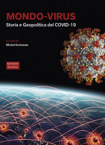 Mondo-virus. Storia e geopolitica del COVID-19. Nuova ediz.  - Libro Bandecchi & Vivaldi 2020 | Libraccio.it