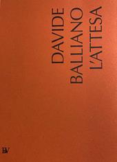 Davide Balliano. L'attesa. Ediz. italiana e inglese