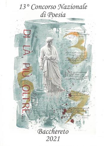 13°concorso nazionale di poesia Bacchereto - Luigi Petracchi - Libro Bandecchi & Vivaldi 2021 | Libraccio.it
