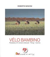 Velo bambino. Pedalata a fin di bene Gévezé - Parigi - Cecina