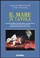 Il mare in tavola - Alessandro Molinari Pradelli, Cristiana Montanarini - Libro Edizioni Pendragon 2002, Le strenne | Libraccio.it