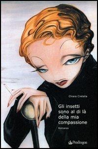 Gli insetti sono al di là della mia compassione - Chiara Cretella - Libro Edizioni Pendragon 2003, Tempi Nuovi | Libraccio.it