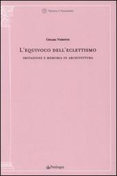 L'equivoco dell'eclettismo. Imitazione e memoria in architettura