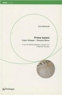 Prime lezioni - Ezio Raimondi - Libro Pendragon 2004, Le sfere | Libraccio.it