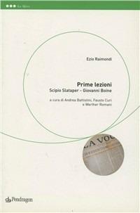 Prime lezioni - Ezio Raimondi - Libro Edizioni Pendragon 2004, Le sfere | Libraccio.it