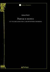 Parole e edifici. Un vocabolario per l'architettura moderna