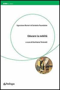 Educare la nobiltà  - Libro Pendragon 2005, Le sfere | Libraccio.it