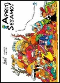 Apriti Sesamo! La vera storia di Alì Babà e quaranta ladroni - Bonvi, Enrico Brizzi - Libro Edizioni Pendragon 2005, Varia | Libraccio.it