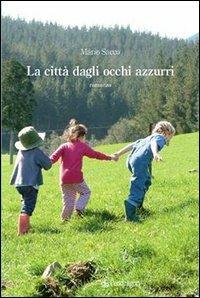 La città dagli occhi azzurri - Mario Sacco - Libro Edizioni Pendragon 2005, Linferno | Libraccio.it